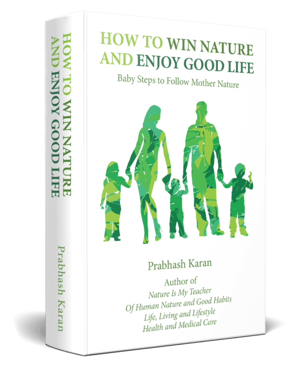 How to Win Nature and Enjoy Good Life